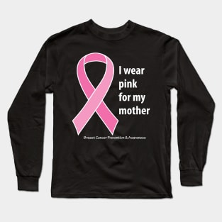 Breast cancer ribbon for mother, with white type Long Sleeve T-Shirt